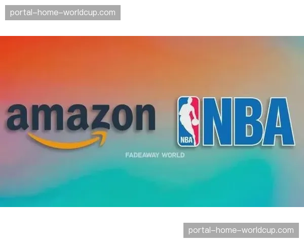 NBA与亚马逊达成新一轮流媒体转播协议,金额创历史新高 NBA与亚马逊达成新一轮流媒体转播协议,金额创历史新高